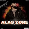 About Alag Zone Song